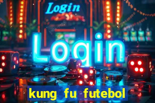 kung fu futebol clube download