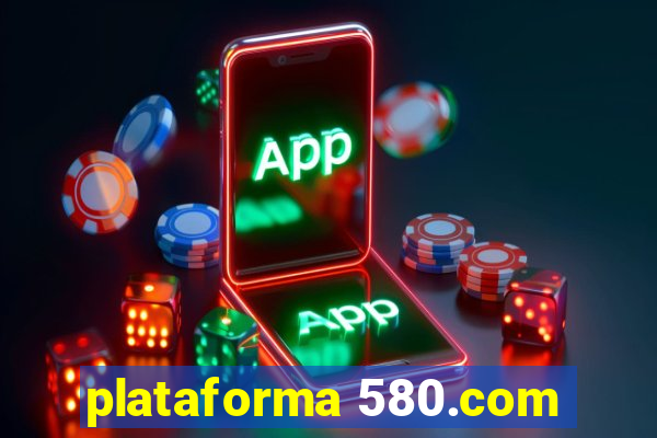 plataforma 580.com