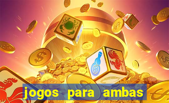 jogos para ambas marcam hoje