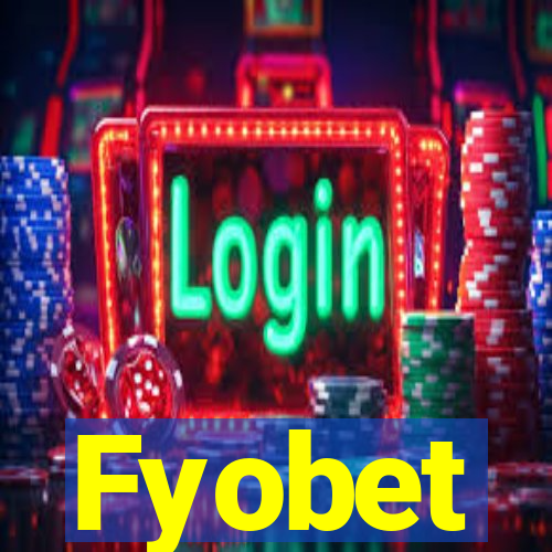 Fyobet