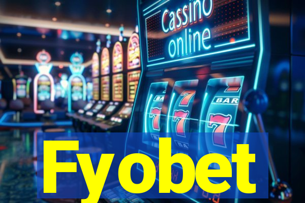 Fyobet