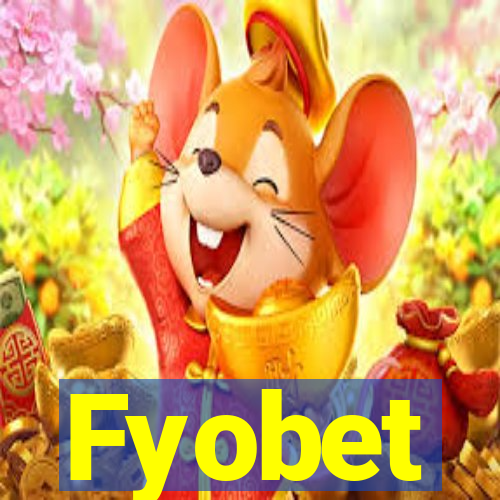 Fyobet