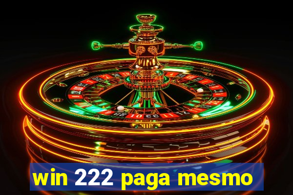 win 222 paga mesmo