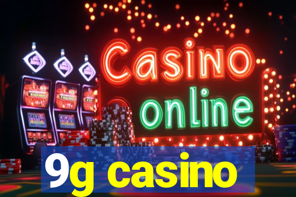 9g casino