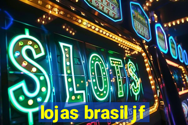 lojas brasil jf