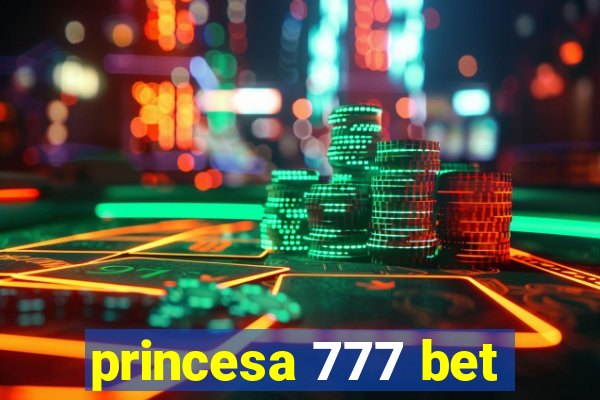 princesa 777 bet