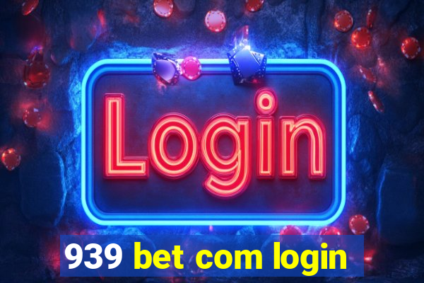 939 bet com login