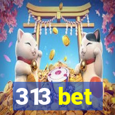 313 bet