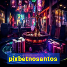 pixbetnosantos