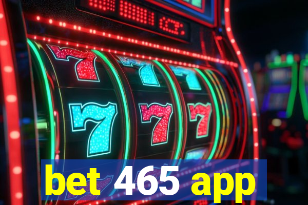 bet 465 app