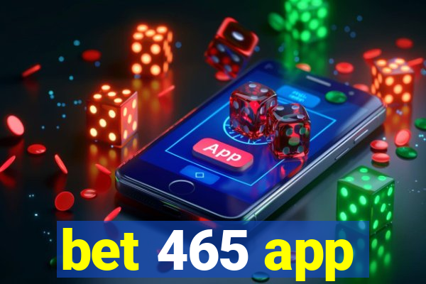 bet 465 app