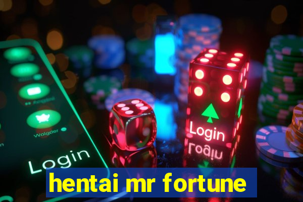 hentai mr fortune