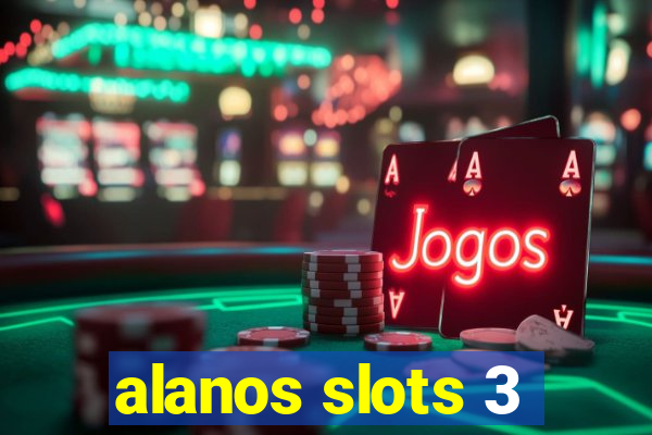 alanos slots 3