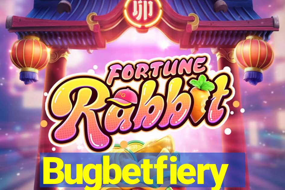 Bugbetfiery