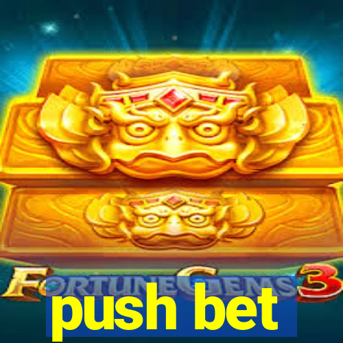 push bet