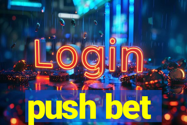 push bet