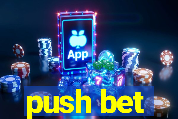 push bet