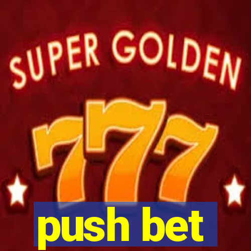 push bet