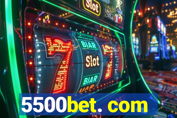 5500bet. com