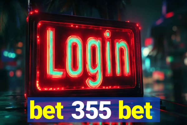 bet 355 bet