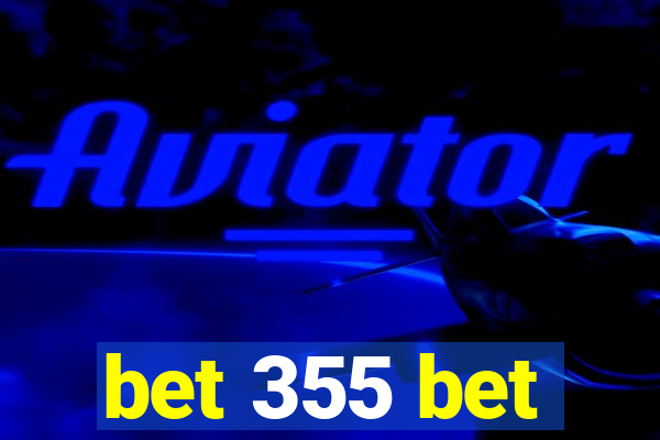 bet 355 bet