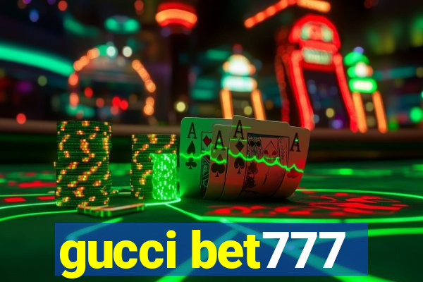 gucci bet777