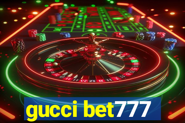 gucci bet777