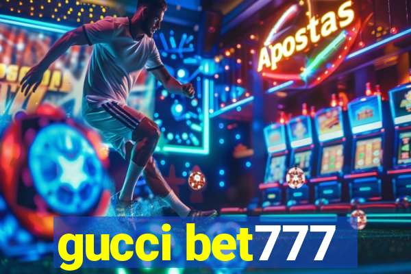 gucci bet777