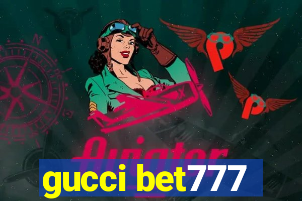 gucci bet777