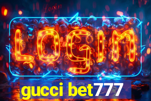 gucci bet777