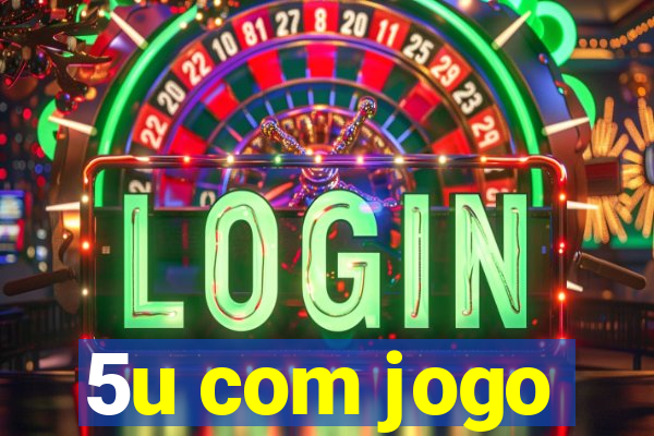 5u com jogo