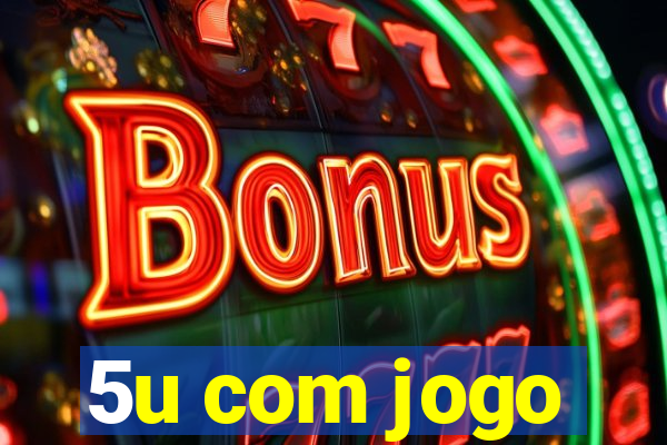 5u com jogo