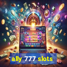 ally 777 slots