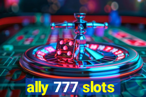 ally 777 slots