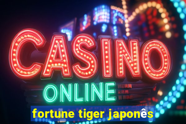 fortune tiger japonês