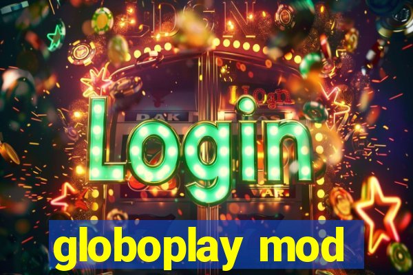 globoplay mod