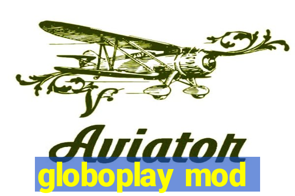 globoplay mod