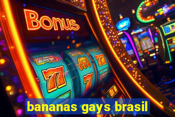 bananas gays brasil