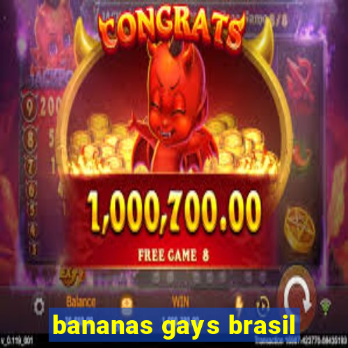 bananas gays brasil