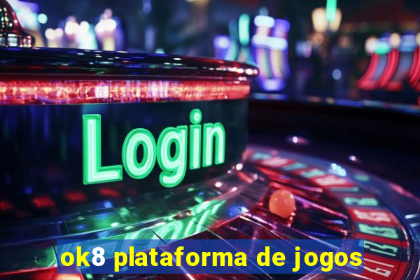 ok8 plataforma de jogos