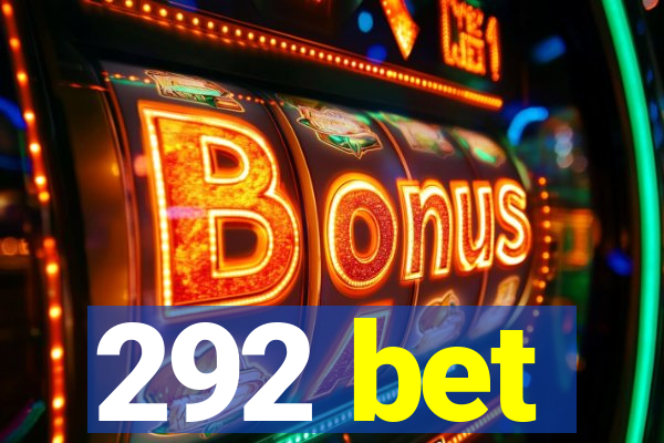 292 bet