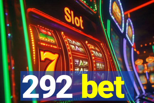 292 bet