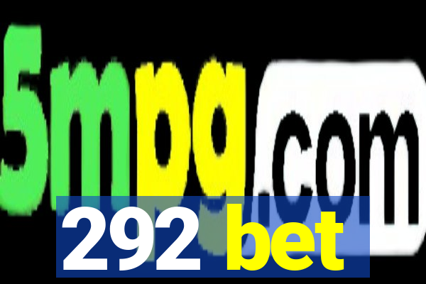 292 bet