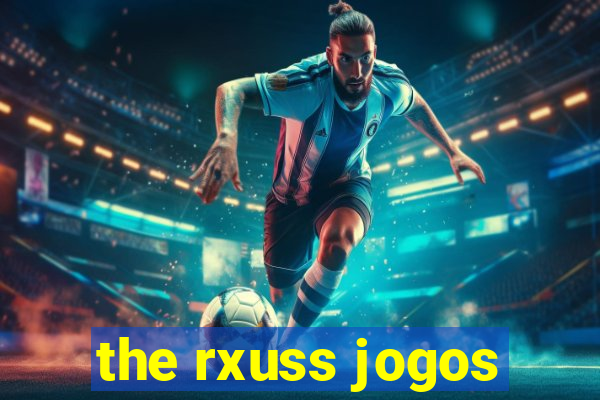 the rxuss jogos