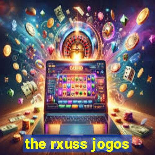 the rxuss jogos