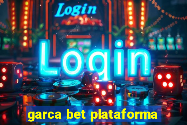 garca bet plataforma