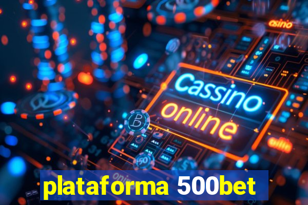 plataforma 500bet