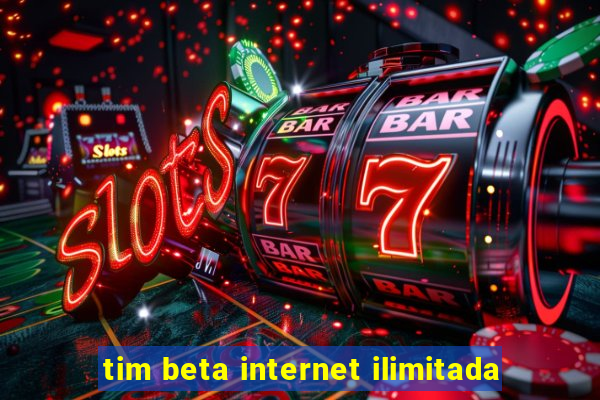 tim beta internet ilimitada