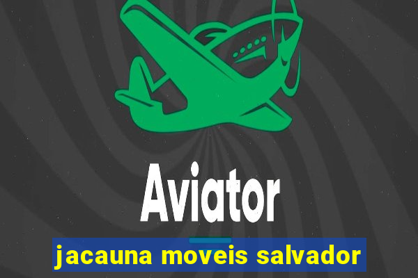 jacauna moveis salvador