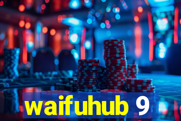 waifuhub 9